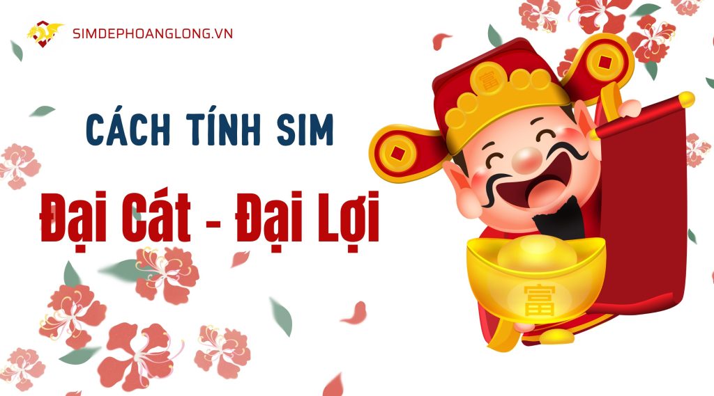 Cách tính sim Đại Cát