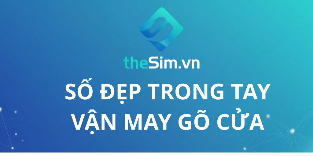 số đẹp trong tay, vận may gõ cửa
